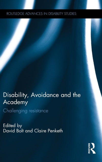 Book cover of: Disability, Avoidance and the Academy. By: David Bolt
