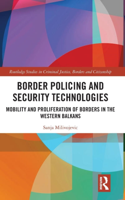 Book cover of: Border Policing and Security Technologies. By: Sanja Milivojevic