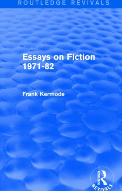 Essays on Fiction 1971-82 (Routledge Revivals)
