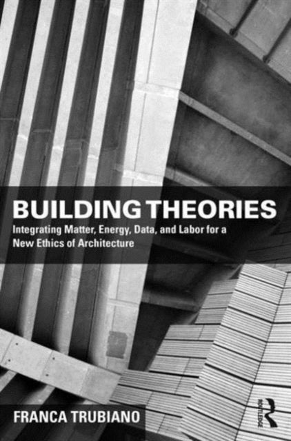Book cover of: Building Theories. By: Franca Trubiano