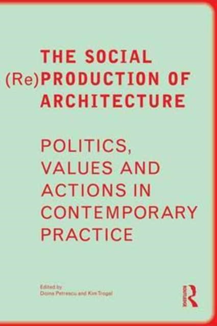 Book cover of: Social (Re)Production of Architecture