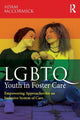 Book cover of: LGBTQ Youth in Foster Care. By: Adam Mccormick