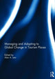 Book cover of: Managing and Adapting to Global Change in Tourism Places. By: Alan A. Lew