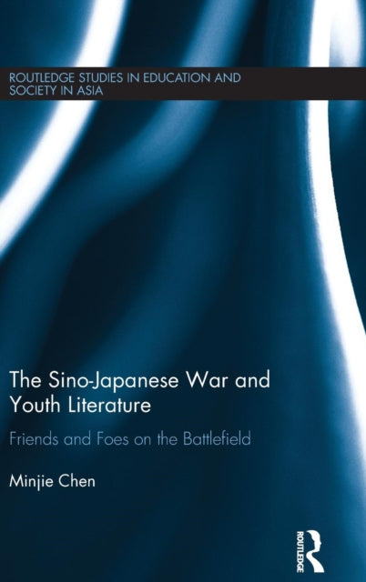Book cover of: Sino-Japanese War and Youth Literature. By: Minjie Chen