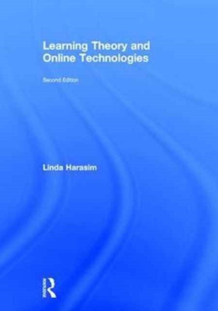 Book cover of: Learning Theory and Online Technologies. By: Linda Harasim