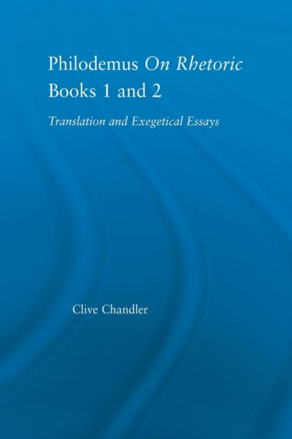 Book cover of: Philodemus on Rhetoric Books 1 and 2. By: Clive Chandler