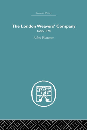 The London Weaver's Company 1600 - 1970