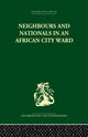 Book cover of: Neighbours and Nationals in an African City Ward. By: David Parkin