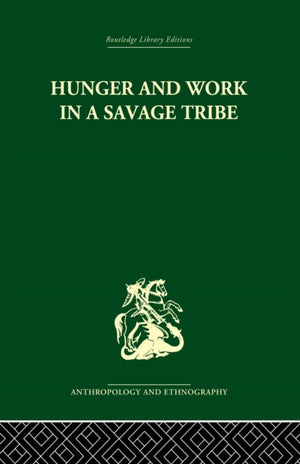 Hunger and Work in a Savage Tribe