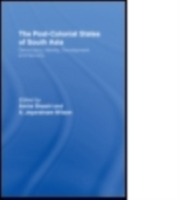 Book cover of: Post-Colonial States of South Asia. By: Amita Shastri