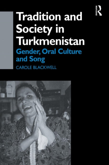 Book cover of: Tradition and Society in Turkmenistan. By: Carole Blackwell