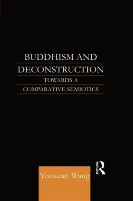 Book cover of: Buddhism and Deconstruction. By: Youxuan Wang