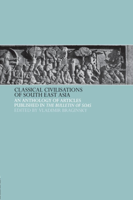 Book cover of: Classical Civilizations of South-East Asia. By: Vladimir Braginsky