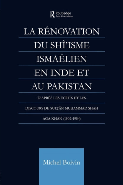 Book cover of: La Renovation du Shi'isme Ismaelien En Inde Et Au Pakistan. By: Michel Boivin