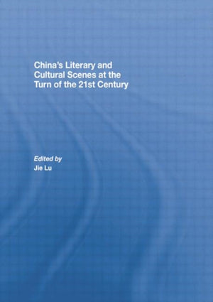 China’s Literary and Cultural Scenes at the Turn of the 21st Century