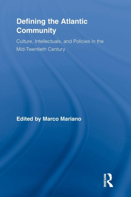 Book cover of: Defining the Atlantic Community. By: Marco Mariano