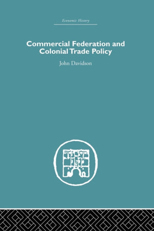 Commercial Federation & Colonial Trade Policy