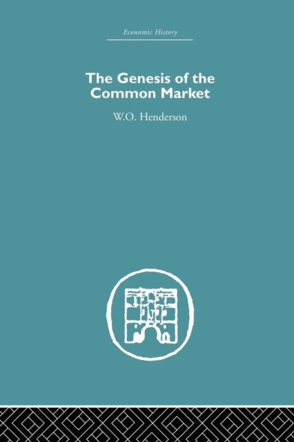 Book cover of: Genesis of the Common Market. By: W. O. Henderson