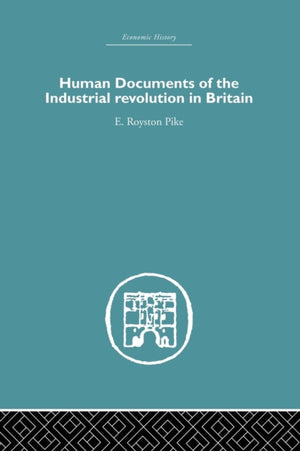 Human Documents of the Industrial Revolution In Britain