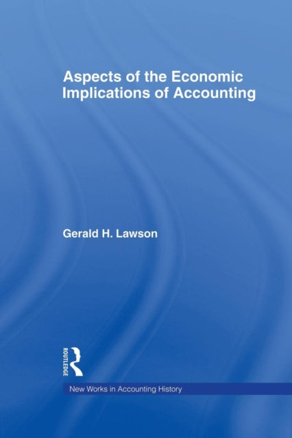 Book cover of: Aspects of the Economic Implications of Accounting. By: Gerald H. Lawson