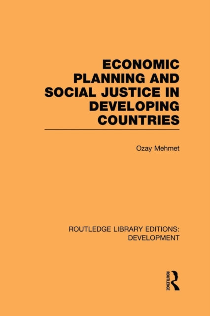 Book cover of: Economic Planning and Social Justice in Developing Countries. By: Ozay Mehmet