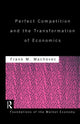 Book cover of: Perfect Competition and the Transformation of Economics. By: Frank Machovec