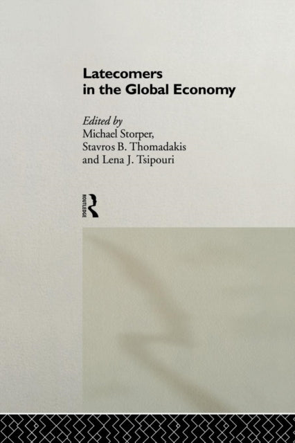 Book cover of: Latecomers in the Global Economy. By: Michael Storper