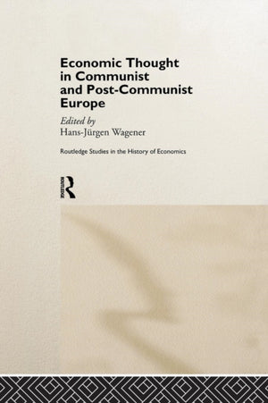 Economic Thought in Communist and Post-Communist Europe