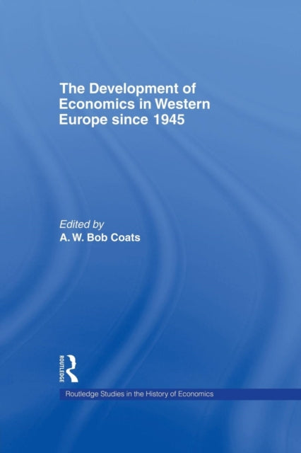 Book cover of: Development of Economics in Western Europe Since 1945. By: A.W. Bob Coats