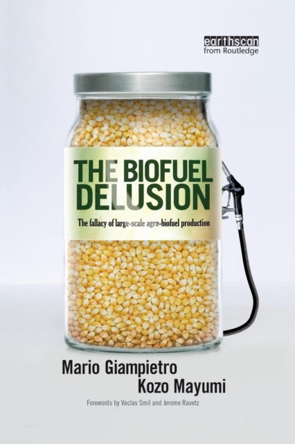 Book cover of: Biofuel Delusion. By: Kozo Mayumi