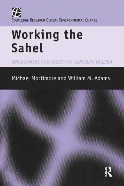 Book cover of: Working the Sahel. By: W. M. Adams