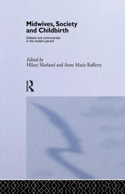 Book cover of: Midwives, Society and Childbirth. By: Hilary Marland
