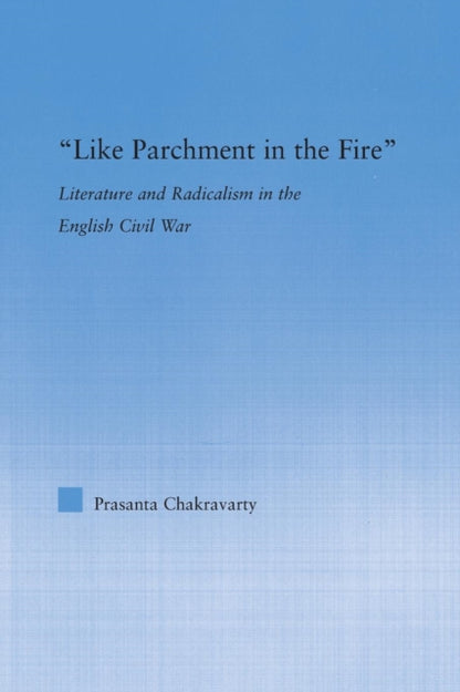 Book cover of: Like Parchment in the Fire. By: Prasanta Chakravarty