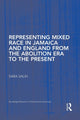 Book cover of: Representing Mixed Race in Jamaica and England from the Abolition Era to the Present. By: S. Salih