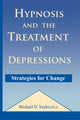 Book cover of: Hypnosis and the Treatment of Depressions. By: Michael D. Yapko