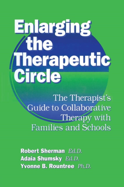Book cover of: Enlarging The Therapeutic Circle: The Therapists Guide To. By: Sherman, Robert