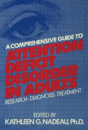 Comprehensive Guide To Attention Deficit Disorder In Adults
