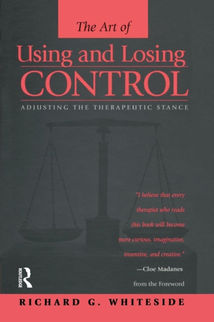 Book cover of: Therapeutic Stances: The Art Of Using And Losing Control. By: Richard G. Whiteside