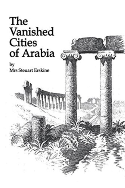 Book cover of: Vanished Cities Of Arabia. By: Erskine