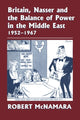 Book cover of: Britain, Nasser and the Balance of Power in the Middle East, 1952-1977. By: Robert McNamara