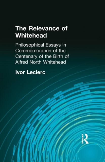 Book cover of: Relevance of Whitehead. By: Leclerc, Ivor, Ivor