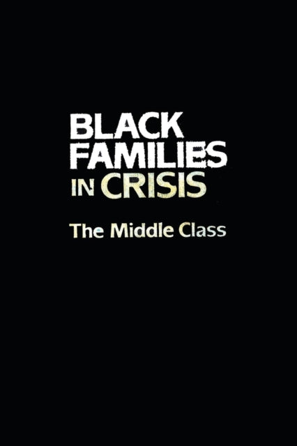 Book cover of: Black Families In Crisis