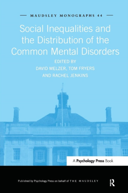 Book cover of: Social Inequalities and the Distribution of the Common Mental Disorders. By: Tom Fryers