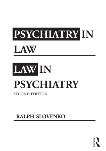 Book cover of: Psychiatry in Law / Law in Psychiatry, Second Edition. By: Ralph Slovenko