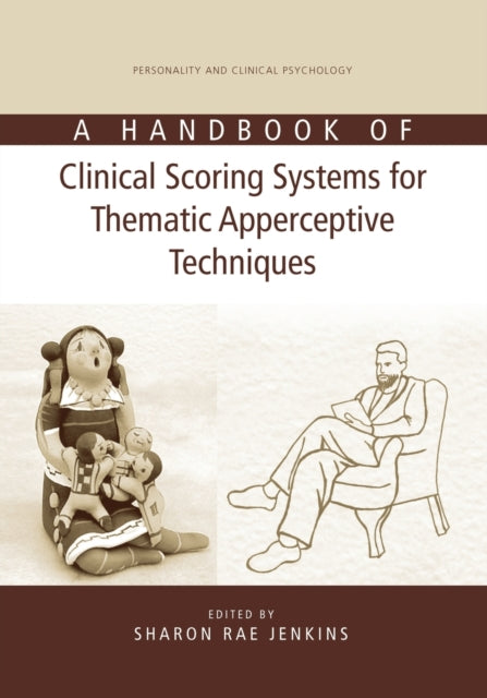 Book cover of: Handbook of Clinical Scoring Systems for Thematic Apperceptive Techniques. By: Sharon Rae Jenkins