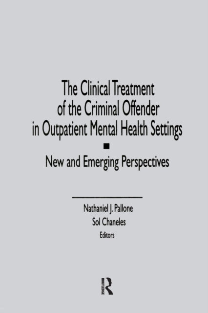 Book cover of: Clinical Treatment of the Criminal Offender in Outpatient Mental Health Settings. By: Letitia C. Pallone