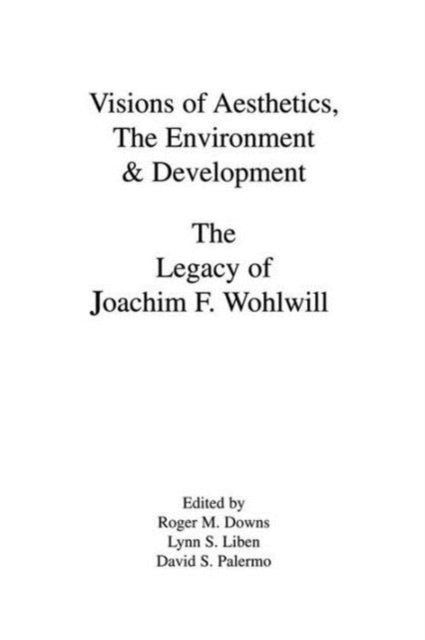 Book cover of: Visions of Aesthetics, the Environment & Development. By: Roger M. Downs