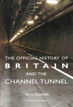 Official History of Britain and the Channel Tunnel