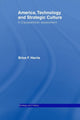 Book cover of: America, Technology and Strategic Culture. By: Brice Harris