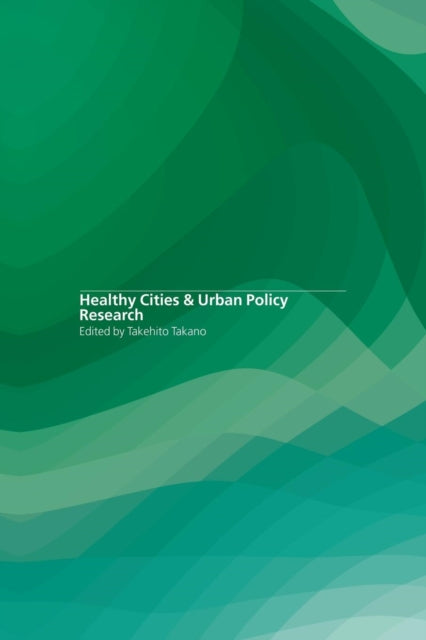 Book cover of: Healthy Cities and Urban Policy Research